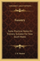 Forestry: Some Practical Notes On Forestry Suitable For New South Wales: Conifers 0548775974 Book Cover