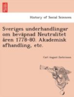 Sveriges underhandlingar om beväpnad Neutralitet åren 1778-80. Akademisk afhandling, etc. 1241787816 Book Cover