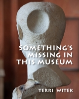 Something's Missing in This Museum 1934695777 Book Cover