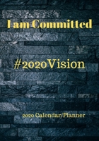 I am Committed: 2020 Calendar/Planner B07Y4K9W78 Book Cover