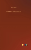 Bubbles of the Foam 1499672888 Book Cover