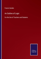 An Outline of Logic for the Use of Teachers and Students 1021981990 Book Cover