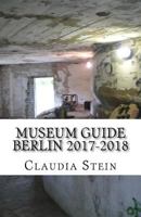 Museum Guide Berlin 2017-2018 1539939316 Book Cover
