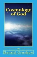 Cosmology of God: And the Universe 1511847727 Book Cover