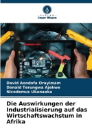 Die Auswirkungen der Industrialisierung auf das Wirtschaftswachstum in Afrika (German Edition) 6207960084 Book Cover