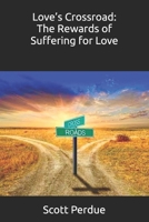 Love’s Crossroad: The Rewards of Suffering for Love B0DQ5BWFZZ Book Cover