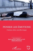 Penser les émotions: Cinémas, séries, nouvelles images (Champs Visuels) (French Edition) 2343095272 Book Cover