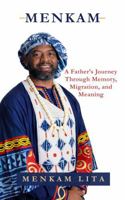 Menkam: A Father’s Journey Through Memory, Migration, and Meaning B0GL2WQQ8C Book Cover