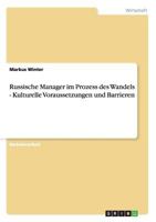 Russische Manager im Prozess des Wandels - Kulturelle Voraussetzungen und Barrieren 3640468252 Book Cover