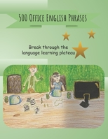 500 Office English Phrases: Break through the language-learning plateau B0924KPSXX Book Cover