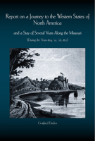 Report on a Journey to the Western States of North America: and a Stay of Several Years Along the Missouri (During the Years 1824-1827) 0826221432 Book Cover