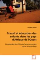 Travail et éducation des enfants dans les pays d'Afrique de l'Ouest: Comprendre les effets de l'environnement socio- économique 3639112954 Book Cover