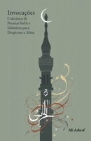 Invocações Coletânea de Poemas Sufis e Islâmicos para Despertar a Alma (Portuguese Edition) B0FJDZPKNG Book Cover