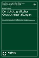 Der Schutz Grafischer Gebrauchsgestaltungen: Eine Untersuchung Zum Schutz Grafisch-kommunikativer Gebrauchsformen Durch Das Immaterialguter- Und ... Zum Wettbewerbsrecht, 134) 3848788993 Book Cover