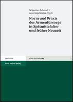 Norm Und PRAXIS Der Armenfursorge in Spatmittelalter Und Fruher Neuzeit 3515088741 Book Cover