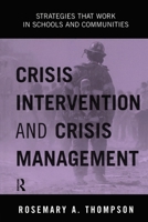 Crisis Intervention and Crisis Management: Strategies That Work in Schools and Communities 0415944945 Book Cover