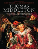 Thomas Middleton: The Collected Works 1018308210 Book Cover