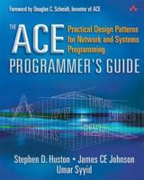 The ACE Programmer's Guide: Practical Design Patterns for Network and Systems Programming 0201699710 Book Cover