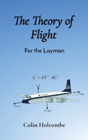 The Theory of Flight: For the Layman 1716465397 Book Cover