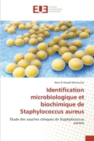 Identification microbiologique et biochimique de Staphylococcus aureus: Étude des souches cliniques de Staphylococcus aureus 6138468473 Book Cover