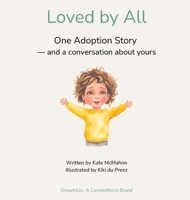 Loved by All: One Adoption Story - and a conversation about yours (Origin Stories) B0HFYC3DF2 Book Cover