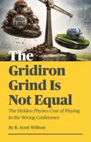 The Gridiron Grind Is Not Equal: The Hidden Physics Cost of Playing in the Wrong Conference B0HFH62TQN Book Cover