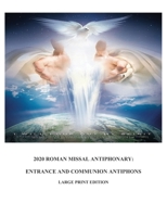 2020 Roman Missal Antiphonary: Entrance and Communion Antiphons 1079952241 Book Cover