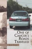 One of Cancer's Roads Traveled 1465346635 Book Cover