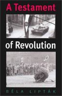 A Testament of Revolution (Eastern European Series, 13) 1585441201 Book Cover