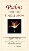 Psalms for the Single Mom 1564767418 Book Cover
