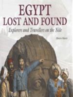Egypt: Lost and Found: Explorers and Travellers on the Nile 0500018820 Book Cover