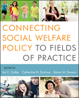Connecting Social Welfare Policy to Fields of Practice 1118177002 Book Cover