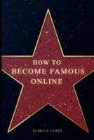 How to become famous online B0C7T3J2FL Book Cover