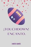 ¡TOUCHDOWN! ENCANTO. B0C2RYRXSJ Book Cover