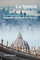 La Iglesia en el mundo: Apuntes de Doctrina Social (Spanish Edition) B08J1Y6ZHM Book Cover