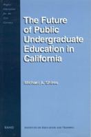 The Future of Public Undergraduate Education in California (Higher Education for the 21st Century) 0833023829 Book Cover