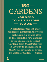 150 Gardens You Need To Visit Before You Die 9401479291 Book Cover