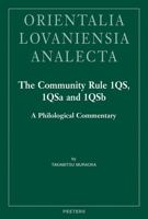 The Community Rule 1qs, 1qsa and 1qsb: A Philological Commentary 9042945281 Book Cover