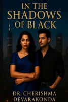 IN THE SHADOWS OF BLACK B0FGVDRWD3 Book Cover