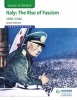 Access to History: Italy: The Rise of Fascism 1896-1946 1471838196 Book Cover