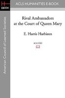 Rival Ambassadors at the Court of Queen Mary 1597403830 Book Cover