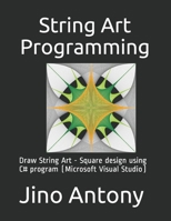 String Art Programming: Draw String Art - Square design using C# program B089M42183 Book Cover