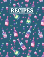 Recipes: Blank Journal Cookbook Notebook to Write In Your Personalized Favorite Recipes with Wine & Alcohol Themed Cover Design 1676542043 Book Cover