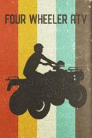Four Wheeler Atv Journal : Cool Quad Bike Silhouette Image Retro 70s 80s Vintage Theme 108-Page Journal/Notebook/Training Log to Write in for Off-Roaders 1793464332 Book Cover