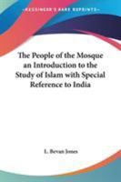 The People of the Mosque an Introduction to the Study of Islam with Special Reference to India 0766192059 Book Cover