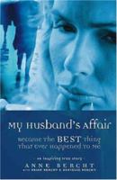 My Husband\'s Affair Became the Best Thing That Ever Happened to Me 1412033209 Book Cover