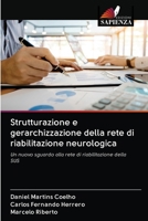 Strutturazione e gerarchizzazione della rete di riabilitazione neurologica 6202629789 Book Cover