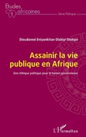 Assainir la vie publique en Afrique: Une éthique politique pour la bonne gouvernance (Études Africaines) (French Edition) 2343238308 Book Cover