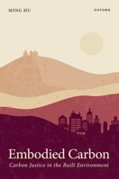 Embodied Carbon: Carbon Justice in the Built Environment 0198944454 Book Cover