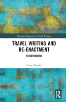 Travel Writing and Re-Enactment: Echotourism 1032437073 Book Cover